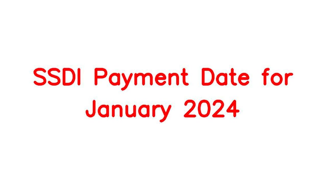 Eligibility For SSDI Payment January 2024 